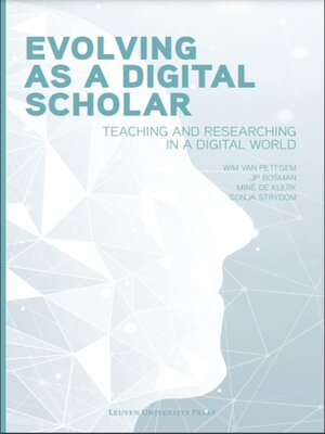 cover image of Evolving as a Digital Scholar: Teaching and Researching in a Digital World